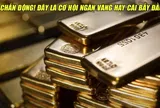 Giá Vàng Chấn Động! Đây Là Cơ Hội Ngàn Vàng Hay Cái Bẫy Đầu Tư?